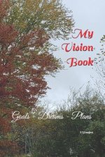 My Vision Book: Goals - Dreams - Plans