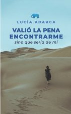 Valió la pena encontrarme: Sino que sería de mí