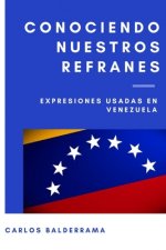 Conociendo Nuestros Refranes: Expresiones usadas en Venezuela