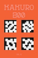 Kakuro 200 Vol 9: One of the oldest logic puzzles, Cross Sums Puzzle Book