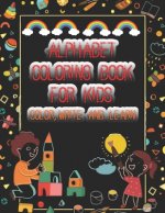 Alphabet coloring book for kids Color, Write and Learn: A Fun Book to Practice Writing for Kids Ages 3-5
