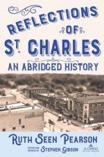 Reflections of St. Charles: An Abridged History