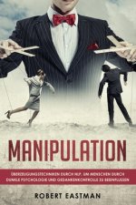 Manipulation: Überzeugungstechniken durch NLP, um Menschen durch dunkle Psychologie und Gedankenkontrolle zu beeinflussen