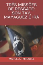 Tr?s Miss?es de Resgate: Son Tay, Mayaguez E Ir?