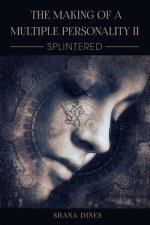 The Making of a Multiple Personality II: Splintered