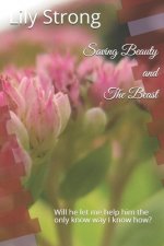 Saving Beauty and The Beast: Will he let me help him the only know way I know how?