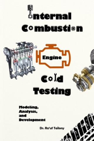 Internal Combustion Engine Cold Testing: Modeling, Analysis, and Development