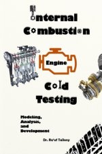 Internal Combustion Engine Cold Testing: Modeling, Analysis, and Development