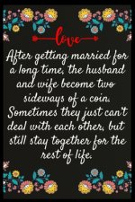 After getting married for a long time, the husband and wife become two sideways of a coin. Sometimes they just can't deal with each other, but still s