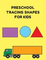 Preschool Tracing Shapes For Kids: Learning Shapes Worksheets and Coloring Pages