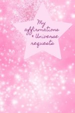 My Affirmations & Universe Requests: Record & track your daily affirmations and sending out requests to the universe. Pink design
