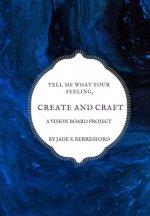 Tell me what your feeling, create and craft a vision board project.