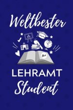 Weltbester Lehramt Student: A5 Geschenkbuch STUDENTENPLANER für Lehramt Studenten - Geschenkidee zum Geburtstag - Studienbeginn - Erstes Semester