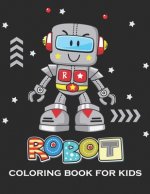 Robot Coloring Book for Kids: A Special Robot Coloring Book for Kids (A Really Best Relaxing Coloring Book for Boys, Robot, Fun, Coloring, Boys, ...