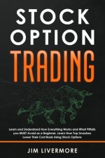 Stock Options Trading: Learn and Understand How Everything Works and What Pitfalls you MUST Avoid as a Beginner. Learn How Top Investors Lowe