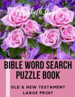 Bible Word Search Puzzle Book: Old & New Testament / 72 Large Print Puzzles