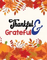 Thankful & Grateful: Thanksgiving Holiday Coloring Books, Fall Coloring Pages, Stress Relieving Autumn Coloring Pages, Holiday Gift For Gir
