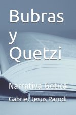 Bubras y Quetzi: Narrativa Gotica