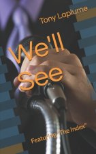We'll See: Featuring The Index