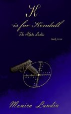 K is for Kendall: The Alpha Ladies