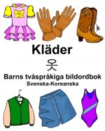 Svenska-Koreanska Kläder/옷 Barns tv?spr?kiga bildordbok