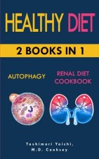 Healthy Diet: AUTOPHAGY & RENAL DIET COOKBOOK: 2 books in 1: Discover how to activate your body and let it purify through water fast