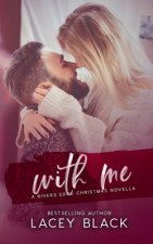With Me: A Rivers Edge Christmas Novella