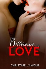 The Difference Is Love