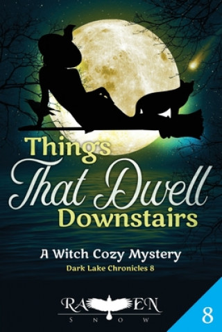 Things That Dwell Downstairs: Witch Cozy Mystery