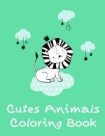 Cutes Animals Coloring Book: Fun, Easy, and Relaxing Coloring Pages for Animal Lovers