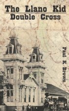 The Llano Kid: Double Cross