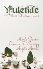 Yuletide: Three Christmas Stories