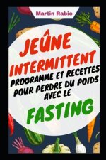 Je?ne intermittent Programme et Recettes Pour perdre du poids avec le Fasting