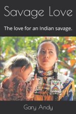 Savage Love: The love for an Indian savage.