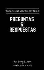 Preguntas y Respuestas: Sobre el Noviazgo Católico