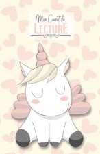 Mon Carnet de Lecture: Ma biblioth?que / Mes livres - 100 fiches de lectures détaillés - Licorne sur fond cr?me