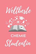 Weltbeste Chemie Studentin: A5 Geschenkbuch KARIERT für Chemie Fans - Geschenk fuer Studenten - zum Schulabschluss - Semesterstart - bestandene Pr