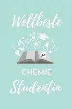 Weltbeste Chemie Studentin: A5 Geschenkbuch STUDIENPLANER für Chemie Fans - Geschenk fuer Studenten - zum Schulabschluss - Semesterstart - bestand