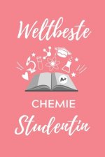Weltbeste Chemie Studentin: A5 Geschenkbuch STUDIENPLANER für Chemie Fans - Geschenk fuer Studenten - zum Schulabschluss - Semesterstart - bestand