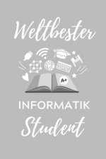 Weltbester Informatik Student: A5 Geschenkbuch KARIERT für Informatik Studenten - Programmierer - Geschenkidee Abitur Schulabschluss - Vorlesungsbegi