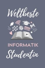 Weltbeste Informatik Studentin: A5 Geschenkbuch STUDIENPLANER für Informatik Studenten - Programmierer - Geschenkidee Abitur Schulabschluss - Vorlesun