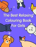 The Best Relaxing Colouring Book For Girls: The Coloring Pages, design for kids, Children, Boys, Girls and Adults