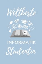 Weltbeste Informatik Studentin: A5 Geschenkbuch STUDIENPLANER für Informatik Studenten - Programmierer - Geschenkidee Abitur Schulabschluss - Vorlesun