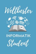 Weltbester Informatik Student: A5 Geschenkbuch STUDIENPLANER für Informatik Studenten - Programmierer - Geschenkidee Abitur Schulabschluss - Vorlesun