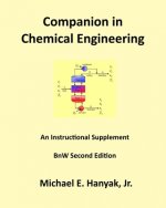 Companion in Chemical Engineering: An Instructional Supplement, BnW Second Edition