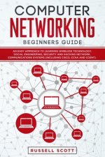 Computer Networking Beginners Guide: An Easy Approach to Learning Wireless Technology, Social Engineering, Security and Hacking Network, Communication