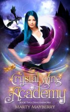 Crystal Wing Academy: Book Two: Dragonsworn
