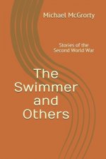 The Swimmer and Others: Stories of the Second World War