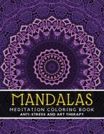 Mandala Meditation Coloring Book: Anti-Stress Coloring Book For Adults Relaxation - Dim 8.5 x 11