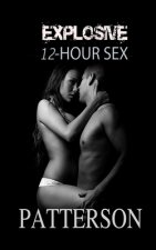 Explosive 12 Hour Sex: The Secret
